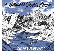 Homeless Gospel Choir - Luxury Problems