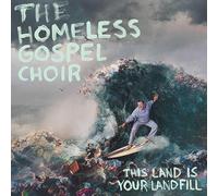 HOMELESS GOSPEL CHOIR,THE - THIS LAND IS YOUR LANDFILL [Vinilo]