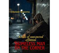 Homeless man on the corner: A tale of unexpected affection