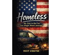 Homeless: My Year In The Car, One Single Mom’s Journey