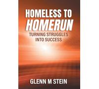 Homeless to Homerun: Turning Struggles Into Success