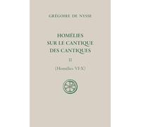 Homélies sur le Cantique des cantiques: Tome II (Homélies VI-X)