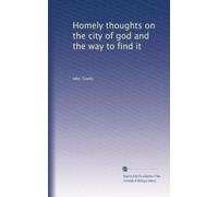 Homely thoughts on the city of god and the way to find it