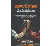 Homem Ao Extremo: Seja Forte E Corajoso