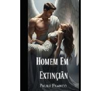 Homem em Extinção (Poesias & Autoajuda)
