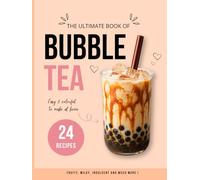 Homemade Bubble Tea: 24 Delicious Recipes, Classic, Fruity, and Indulgent to Make at Home !