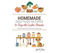 Homemade Dog Food Recipes for Dogs with Sensitive Stomachs: Gentle Recipes for Easy Digestion