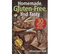 Homemade, Gluten-Free, and Tasty: 30 Quick and Easy Bread Recipes (Ready, Set, Bake)