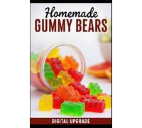 Homemade Gummy Bears: Fun & Delicious Recipes for Kids and Adults