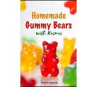 Homemade Gummy Bears with Kosmos: Fun & Delicious DIY Treats (GourmetJourney by Digital Upgrade)