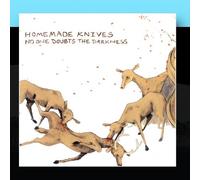 Homemade Knives - No One Doubts the Darkness