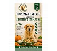 Homemade Meals for Dogs with Sensitive Stomachs: 60 Gentle, Gut-Soothing Recipes to Nourish and Support Your Dog's Digestive Health (Healthy Paws Kitchen)