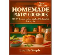 Homemade Pantry cookbook: 101 DIY Dry mix recipes staples with complete grocery list