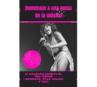 Homenaje a una musa de la música: El imparable espíritu de Tina Turner ( Biografía, citas, legado y más)