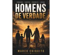 Homens de Verdade: Formação, Caráter e Propósito para Homens que Decidiram Seguir a Cristo