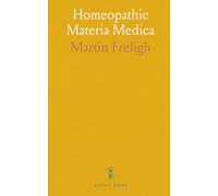 Homeopathic Materia Medica: Being a Summary of the Curative Action of the Principal Remedial Agents Employed in the Homeopathic Practice