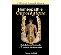 Homéopathie Ontologique: L'Échelle de Jacob Incarnée (Chemins de Lumière)