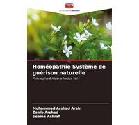 Homéopathie Système de guérison naturelle: Philosophie & Materia Medica Vol.1