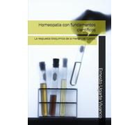 Homeopatía con fundamentos científicos: La respuesta bioquímica de la mente y el cuerpo.