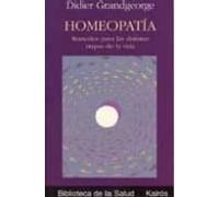 Homeopatía: Remedios para las distintas etapas de la vida (Biblioteca de la Salud)