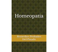 Homeopatia: Remedios Probados Del Pasado
