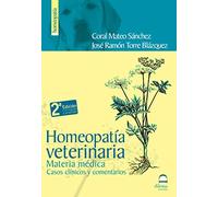 Homeopatía Veterinaria (2ª ED.). Materia médica. Casos Clínicos y comentarios