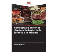 Homéostasie du fer et physiopathologie: de la carence à la maladie
