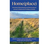 Homeplace: Honouring, (Re)membering and (Re)storying the Process of Matriarchal Worlding As Kinship