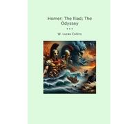 Homer: The Iliad; The Odyssey (Classic Books)