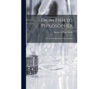 Homer William S From Fish to Philosopher; the Story of our Internal (Tapa dura)