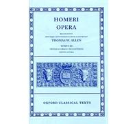 Homeri Opera (Tomvs III): Odysseae. Libros I-XII. Continens | Homeri , Thomas W. Allen