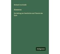 Homeros: Ein Beitrag zur Geschichte und Theorie des Epos