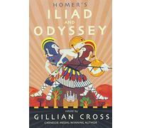 Homer's Iliad and Odyssey: Two of the Greatest Stories Ever Told: The must-have bumper edition of Homer’s epic stories: an award-winning retelling ... for fans of Greek myths aged 8, 9, 10, 11