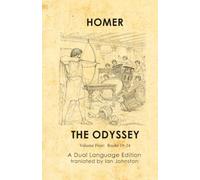 Homer's Odyssey: A Dual Language Edition: Volume Four: Books 19-24