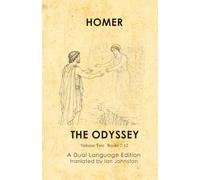 Homer's Odyssey: A Dual Language Edition: Volume Two: Books 7-12