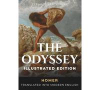 Homer's Odyssey - Fully Illustrated Edition: An Easy-to-Read Modern English Version with 45 Classical Illustrations (Homer's Epics)