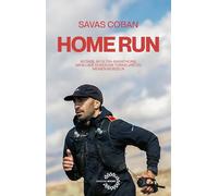 HOMERUN: 80 Tage, 80 Ultra-Marathons: Mein Lauf durch die Türkei und zu meinen Wurzeln - Abenteuer über Extremsport, Ausdauer, Mindset und eine deutsch-türkische Reise