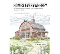 Homes Everywhere: A Coloring Journey Through 100+ Unique Houses Around the World
