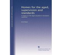 Homes for the aged, supervision and standards: A report on the legal situation in European countries: Volume 1