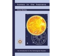 Homes in the Heavens: An Introduction to the Astrological Houses: NO. 2 (Wisdom in the Stars)