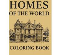 Homes OF The World: A Coloring Book Of Architectural Styles