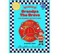 Homeschool ELA Curriculum & Coloring Activity WorkBook, Grandpa The Brave, Kids Ages 3-10: Preschool, Kindergarten, Activity Workbook & Coloring Book, Firefighter, Family, Literacy Coloring Book