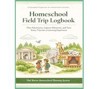 Homeschool Field Trip Planner & Log Book: Plan, Track, and Document Educational Trips, Outdoor Learning, Museums, Nature Studies, and Hands-On ... Organizer for Families | 8.5 x 11 | 108 Pages