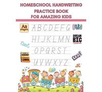 Homeschool Handwriting Practice Book For Amazing Kids: Cursive Uppercase & Lowercase letter, Word trace, Sentence Practice, ABC alphabets, For Kids Ages 2-6, Beginner - Intermediate Level, 100 Page