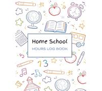 Homeschool Hours Log Book: Attendance and Record Keeping Planner for Homeschooling Families | Daily and Weekly Lesson Tracker