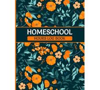 Homeschool Hours Log Book: Daily & Weekly Track Time Spent on Each Subject | Monday to Friday Homeschool Schedule
