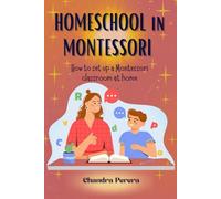 Homeschool in Montessori: Set up a Montessori Classroom at Home for Homeschooling Children