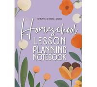 Homeschool Lesson Planner Notebook: 12 Undated Months, 52 Weeks with Motivational Quotes and Small Coloring Flowers to Relax Between Tasks