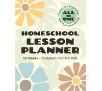 Homeschool Lesson Planner: Undated 52 Week Homeschool Organizer with Weekly and Monthly Planning, Curriculum Tracking, and Records for Assignments, ... Grades for 1 to 3 Kids (Educational Planners)