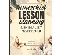 Homeschool Lesson Planning Minimalist Notebook: Simple Undated Homeschooling Planner | 12-Month, 52-Week Lesson Organizer for Parents, Teachers & Tutors | Large 8.5" x 11" Notebook